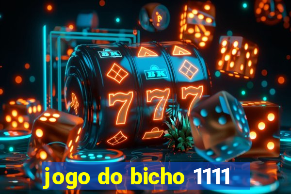 jogo do bicho 1111